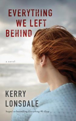 Kniha Everything We Left Behind Kerry Lonsdale