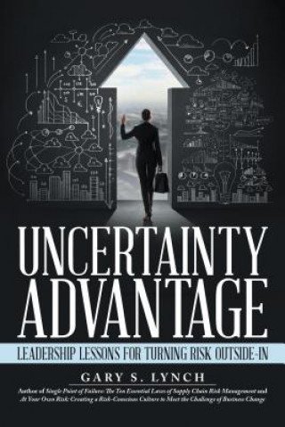 Knjiga Uncertainty Advantage Gary S. Lynch