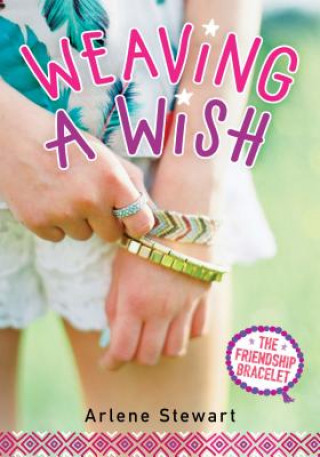 Knjiga Weaving a Wish Arlene Stewart