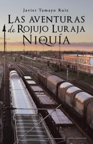 Książka aventuras de Rojujo Luraja en Niquia Javier Tamayo Ruiz