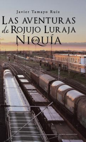 Carte aventuras de Rojujo Luraja en Niquia Javier Tamayo Ruiz