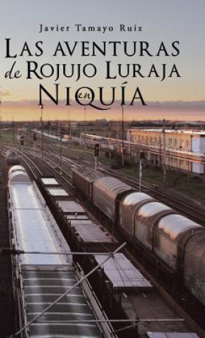 Książka aventuras de Rojujo Luraja en Niquia Javier Tamayo Ruiz