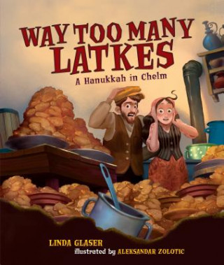 Carte Way Too Many Latkes: A Hanukkah in Chelm Linda Glaser