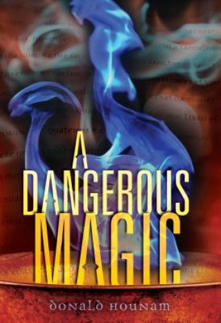 Książka A Dangerous Magic Donald Hounam