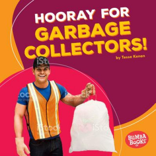 Kniha Hooray for Garbage Collectors! Tessa Kenan