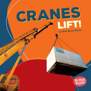 Kniha Cranes Lift! Beth Reinke