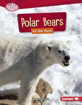 Könyv Polar Bears on the Hunt Meg Marquardt