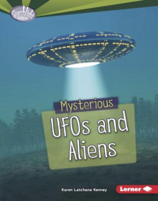 Kniha Mysterious UFOs and Aliens Karen Latchana Kenney