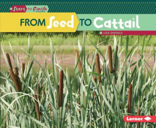 Kniha From Seed to Cattail Lisa Owings