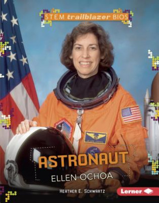 Kniha Astronaut Ellen Ochoa Heather Schwartz
