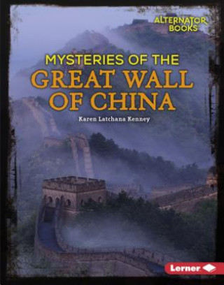 Carte Mysteries of the Great Wall of China Karen Latchana Kenney