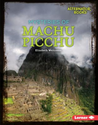 Knjiga Mysteries of Machu Picchu Elizabeth Weitzman