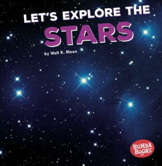 Kniha Lets Explore The Stars Walt K. Moon
