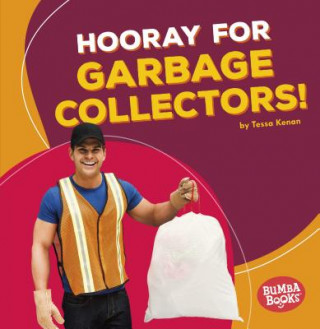 Kniha Hooray for Garbage Collectors! Tessa Kenan