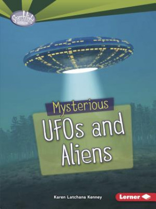 Książka Mysterious UFOs and Aliens Karen Latchana Kenney