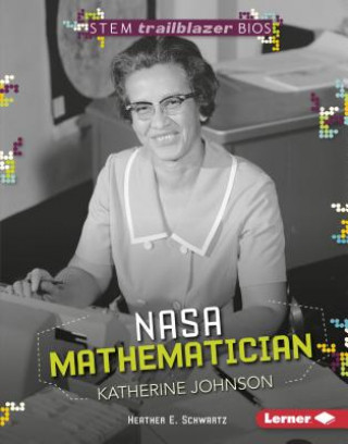 Kniha NASA Mathematician Katherine Johnson Heather E. Schwartz