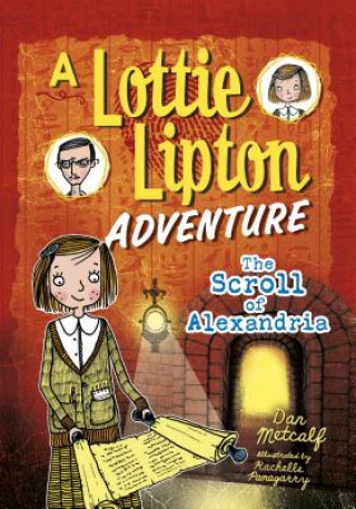 Kniha The Scroll of Alexandria: A Lottie Lipton Adventure Dan Metcalf