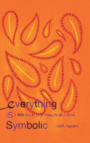 Книга Everything Is Symbolic Josh Ingram