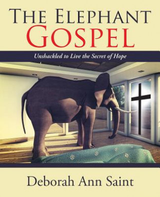 Kniha Elephant Gospel Deborah Ann Saint