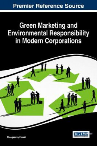 Könyv Green Marketing and Environmental Responsibility in Modern Corporations Thangasamy Esakki