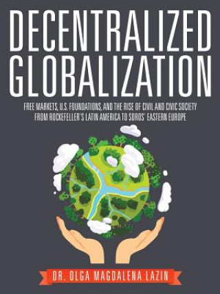Carte Decentralized Globalization Dr Olga Magdalena Lazin