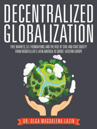 Knjiga Decentralized Globalization Dr Olga Magdalena Lazin