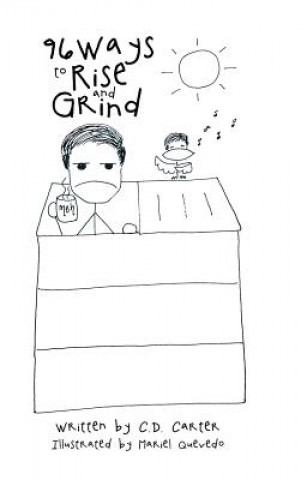 Knjiga 96 Ways to Rise and Grind C. D. Carter