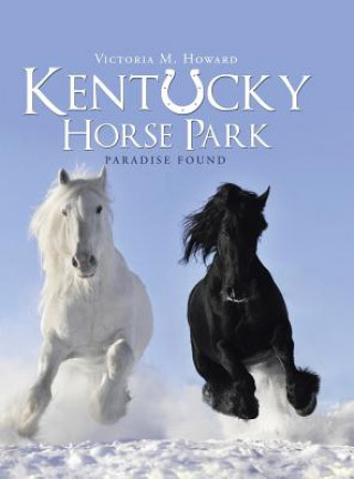 Kniha Kentucky Horse Park Victoria M. Howard