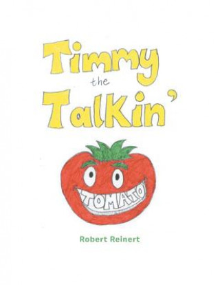 Книга Timmy the Talkin' Tomato Robert Reinert