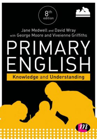 Knjiga Primary English: Knowledge and Understanding Jane A. Medwell