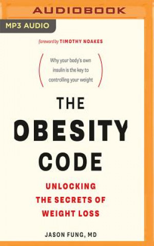 Аудио The Obesity Code: Unlocking the Secrets of Weight Loss Jason Fung