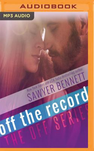 Digital OFF THE RECORD               M Sawyer Bennett