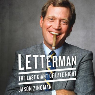 Hanganyagok Letterman: The Last Giant of Late Night Jason Zinoman
