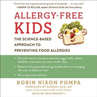 Audio Allergy-Free Kids: The Science-Based Approach to Preventing Food Allergies Robin Nixon Pompa