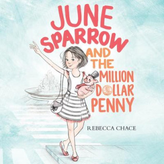 Audio June Sparrow and the Million-Dollar Penny Rebecca Chace