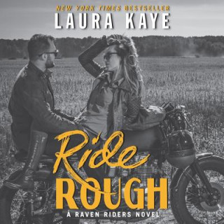 Digital Ride Rough: A Raven Riders Novel Laura Kaye