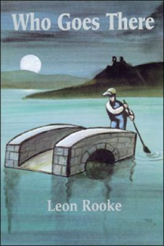 Boek Who Goes There Leon Rooke