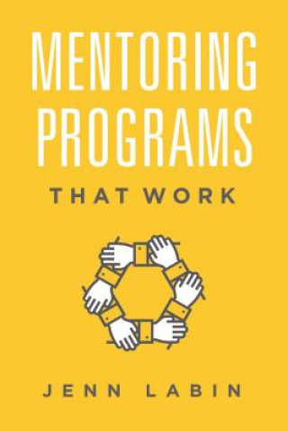 Knjiga Mentoring Programs That Work Jennifer Labin