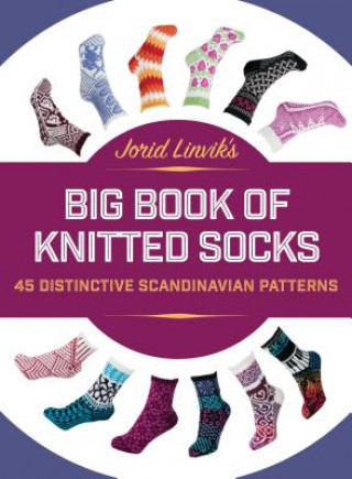 Könyv Jorid Linvik's Big Book of Knitted Socks: 45 Distinctive Scandinavian Patterns Jorid Linvik