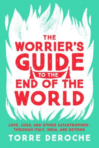 Book Worrier's Guide to the End of the World Torre DeRoche