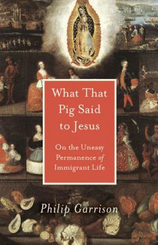 Βιβλίο What That Pig Said to Jesus Philip Garrison