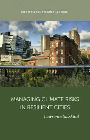 Книга Managing Climate Risks in Resilient Cities Lawrence Susskind