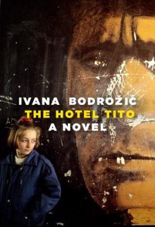 Książka The Hotel Tito Ivana Bodrozic