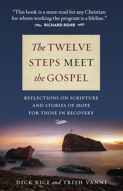 Kniha The Twelve Steps Meet the Gospel: Reflections on Scripture and Stories of Hope for Those in Recovery Trish Vanni