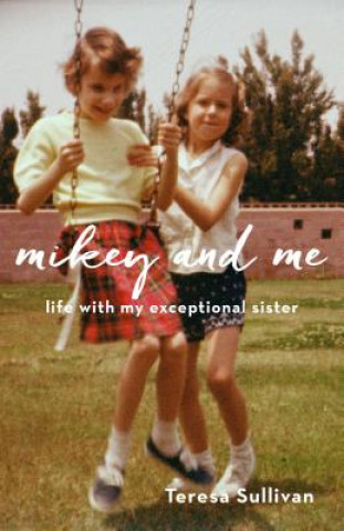 Kniha Mikey and Me Teresa Sullivan