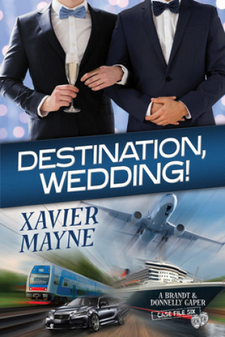 Knjiga Destination, Wedding! Xavier Mayne