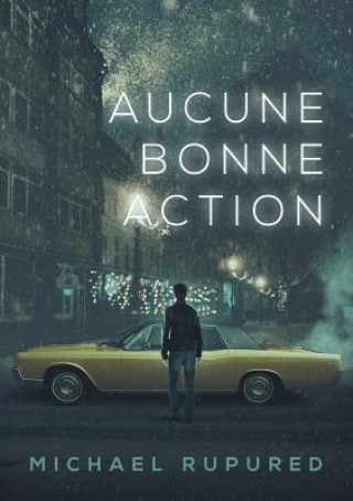 Könyv Aucune Bonne Action (Translation) Michael Rupured