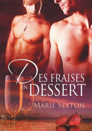 Könyv Des fraises en dessert (Translation) Marie Sexton