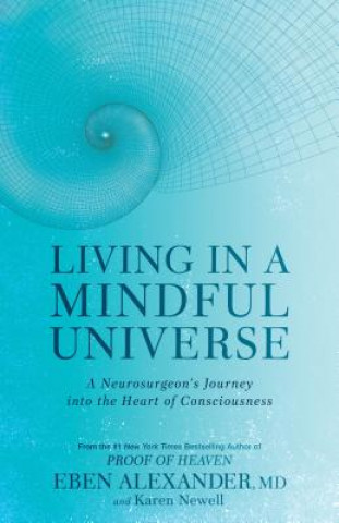 Kniha Living in a Mindful Universe Eben Alexander