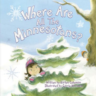 Knjiga Where Are All the Minnesotans? Karlyn Coleman